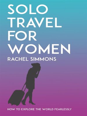 cover image of Solo Travel for Women--How to Explore the World Fearlessly